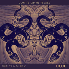 Chalex, Dhar V - Don't Stop Me Please (Original Mix)