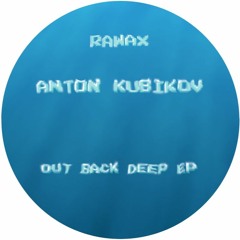 RAWAX032 - Anton Kubikov - Out Back Deep EP