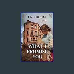 READ [PDF] 📕 What I Promise You (Echoes of the Past Book 2) Pdf Ebook