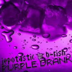 Purple Drank feat. B-Rish