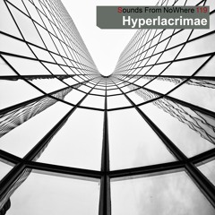 Sounds From NoWhere Podcast #119 - Hyperlacrimae