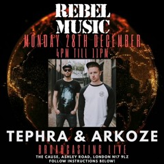 Tephra & Arkoze - Rebel With A Cause Part 3 - 28:12:2020
