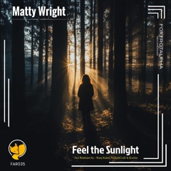 Matty Wright - "Feel The Sunlight" (Foxtrot Alpha Recordings- Release #035)