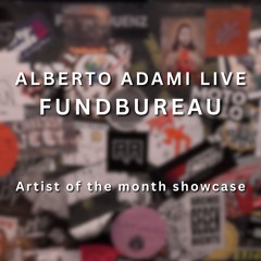 Artist of the month showcase - Fundbureau Hamburg - Alberto Adami Live
