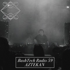 BashTech Radio 59 With Aztekan
