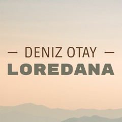 Loredana - Deniz Otay