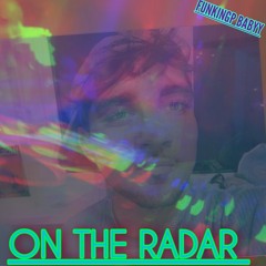 ON THE RADAR (FUNKINGP REWORK)
