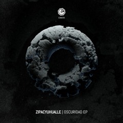 Zipacyuhualle - Oscuridad - CDM035