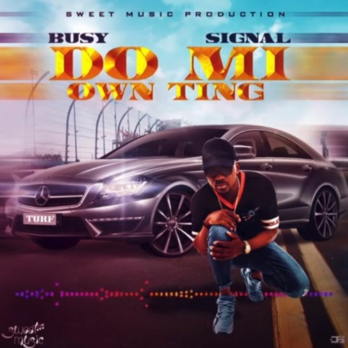 Busy Signal - Do Mi Own Ting _ May 2020