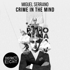 Miguel Serrano - Crime In The Mind (Original Mix)
