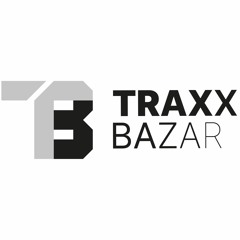 Traxx Bazar - Around