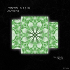 Ryan Wallace (UK) - Dream State (Haze-M Remix - Short Edit)