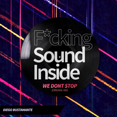 Diego Bustamante - WE DONT STOP (Original Mix)