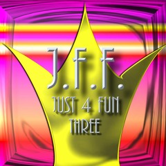 J.F.F. JUST FOR FUN THREE