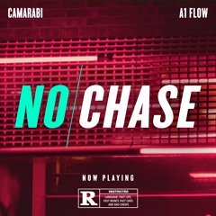 No Chase (feat. A1 Flow) *VIDEO OUT NOW!*