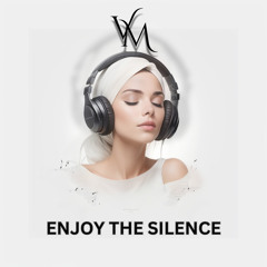 Enjoy the Silence