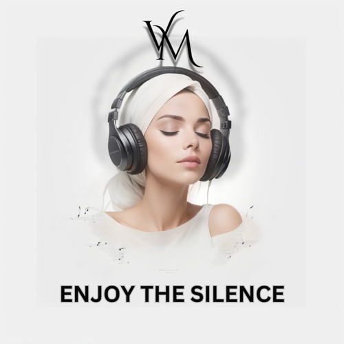 Enjoy the Silence