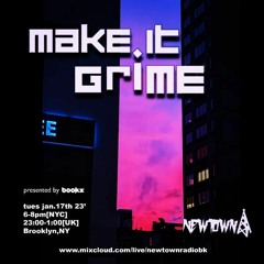 MAKE IT GRIME with Bookz 1-17-23