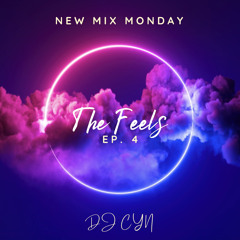 The Feels - New Mix Monday Ep. 4