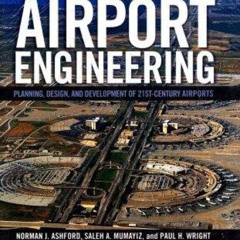 [GET] EBOOK 💚 Airport Engineering: Planning, Design and Development of 21st Century