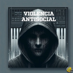 Violencia Antisocial