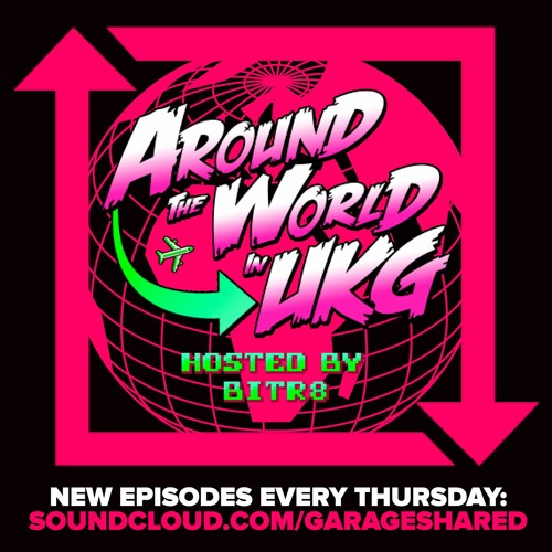 13/05/21 Around The World In UKG - Hosted by Bitr8