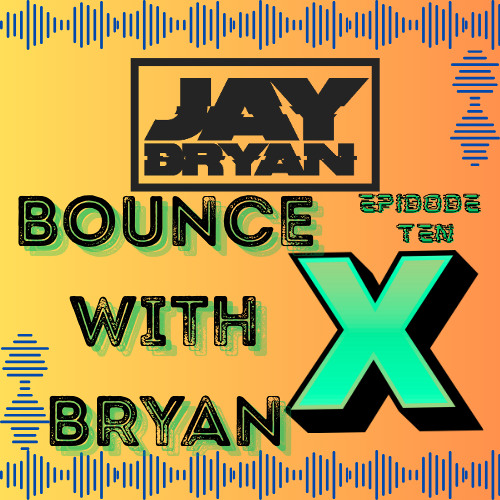 Bounce With Bryan X