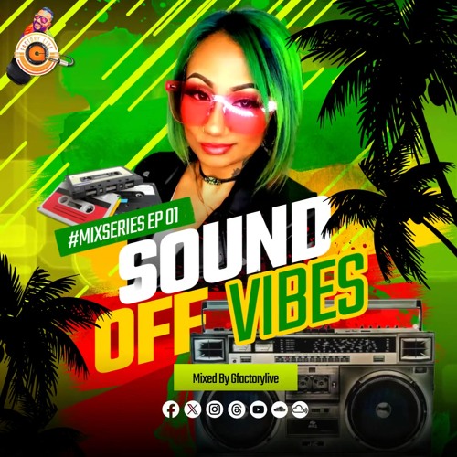 SOUND OFF VIBES QUICK MIXSERIES EP01 Mixed By GFACTORYLIVE