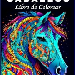 [Ebook] 🌟 Caballos Libro de Colorear: 70 Hermosos Mandalas de Caballos para Controlar el Estrés y