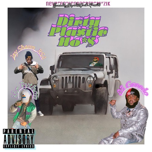 03 Greedo , Mr Python - Dirty Plastic Hoes (Featuring JayShaun_RSA)