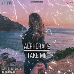 ALPHERATZ - TAKE ME (Radio Edit)