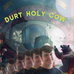 DURT HOLY COW  - The Bear Minimal