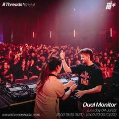 Dual Monitor - Threads Guest Mix - 04.07.23