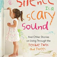 Get [PDF EBOOK EPUB KINDLE] Silence is a Scary Sound: And Other Stories on Living Through the Terrib
