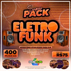 PRÉVIA - SUPER PACK ELETRO FUNK ( Drive Dos DJs )