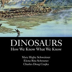 [Get] [EPUB KINDLE PDF EBOOK] Dinosaurs: How We Know What We Know by  Mary Higby Schw