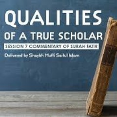 Tafseer of Sūrah 35 Fātir (The Creator) Part 7/12 | Shaykh Mufti Saiful Islām