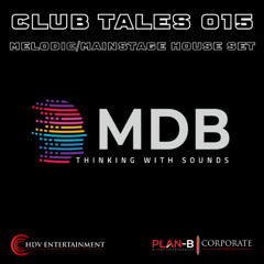 MDB - CLUB TALES 015 (MELODIC & MAINSTAGE HOUSE SET) (LIVE AT DOUBLE M DEVA)