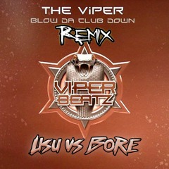 The Viper - Blow Tha Club Down REMIX - USU & BORE