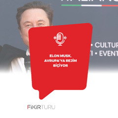 Elon Musk, Avrupa’ya rejim biçiyor