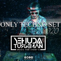 DJ Yehuda Turgeman - Only Techno Set 2020 (OUT!)