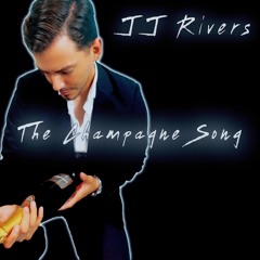 The Champagne Song (Official Single) - JJ Rivers