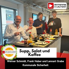 4. Supp, Salat & Kaffee - Kommunale Sicherheit - Werner Schmidt und Frank Huber