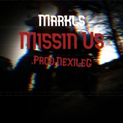 Missin' Us (.prod NexileG)