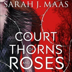 A Court of Thorns and Roses Theme