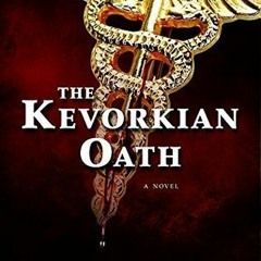 [(PDF) Books Download] The Kevorkian Oath BY Richard E. Brown %Read-Full*