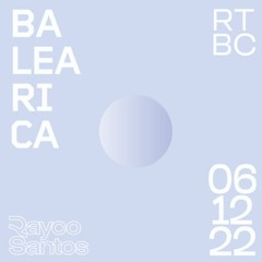 Rayco Santos @ RTBC meets BALEARICA RADIO (06.12.2022)