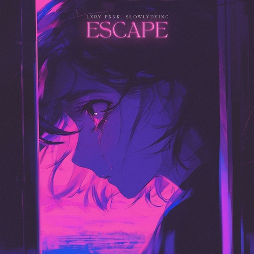 LXRY PXNK, SlowlyDying - Escape