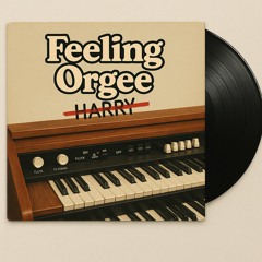 Feeling Orgeë - HⱯRRY