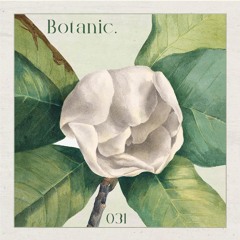 Botanic Podcast - 031 - Ocean Lam